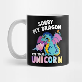 Sorry My Dragon Ate Your Unicorn Funny Mug